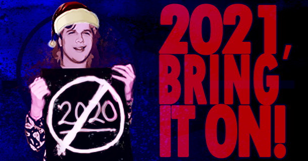 2021, Bring It On!